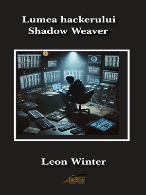 cover image of Lumea hackerului Shadow Weaver
